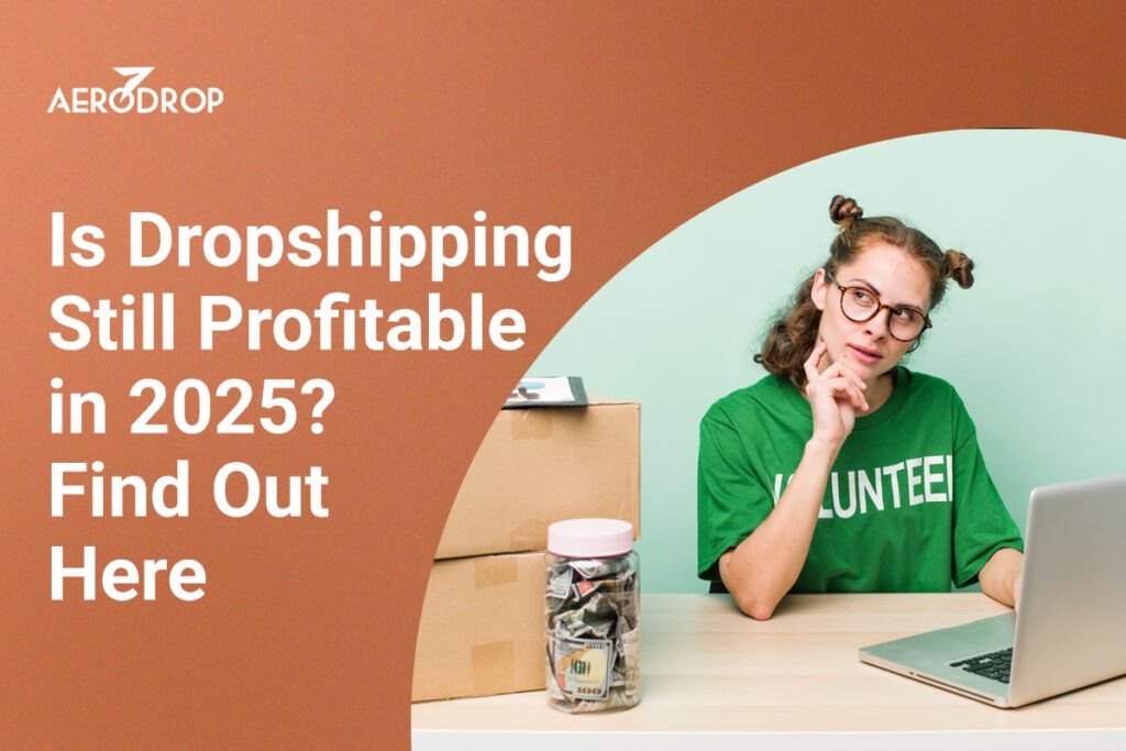 Is Dropshipping Still Profitable in 2025? Find Out Here Is Dropshipping Still Profitable in 2025? Find Out Here