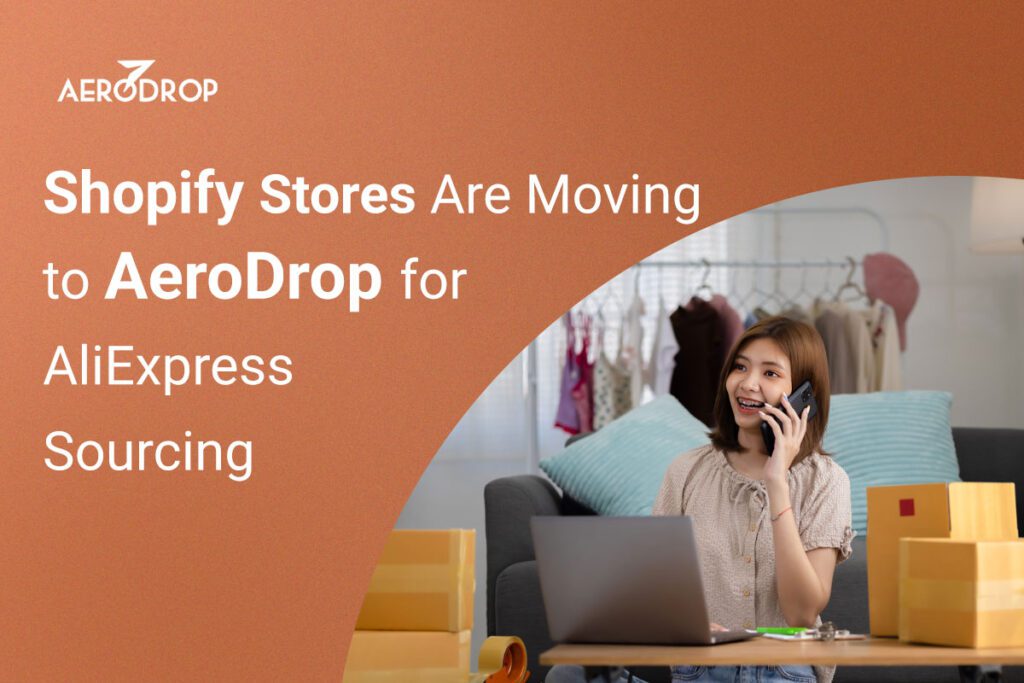 Why Growing Shopify Stores Are Moving to AeroDrop for AliExpress Sourcing Shopify-Stores-Are-Moving-to-AeroDrop-for-AliExpress-Sourcing