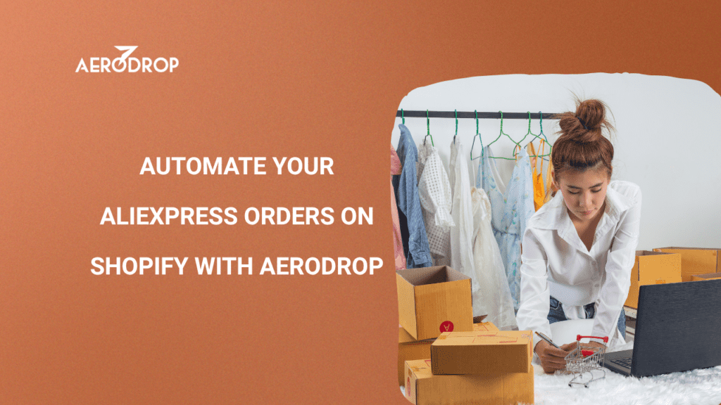 Automate Your AliExpress Orders on Shopify with AeroDrop Automate Your AliExpress Orders on Shopify with AeroDrop