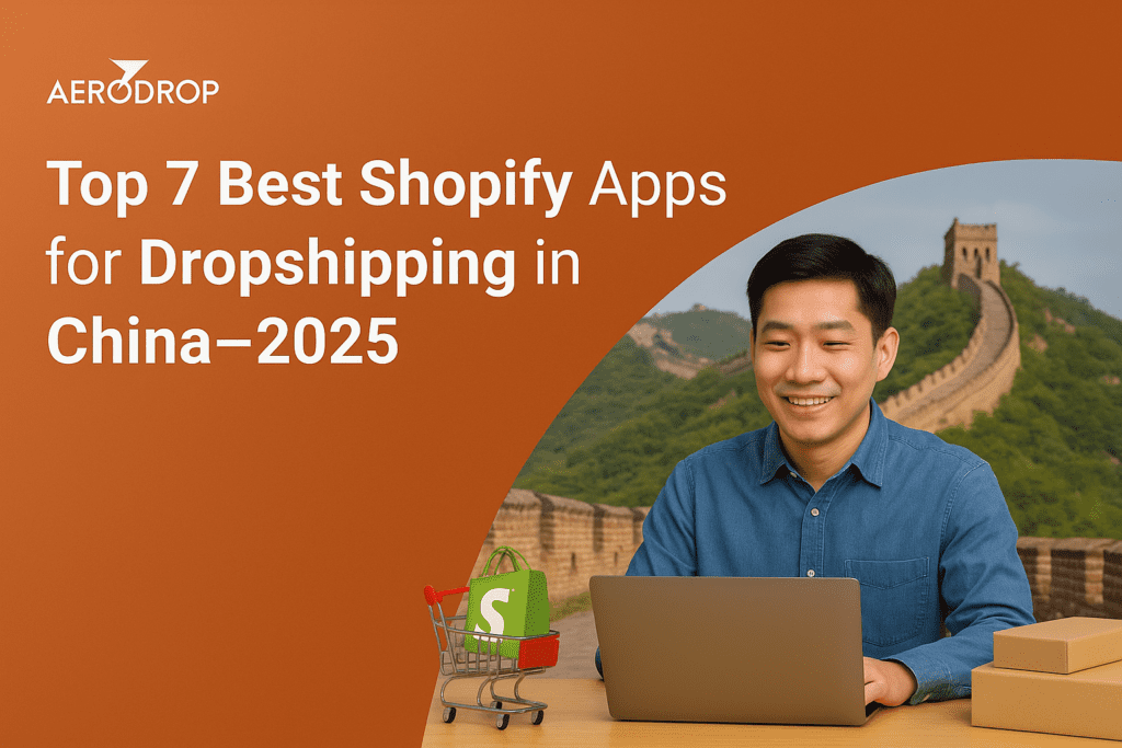 Top 7 Best Shopify Apps for Dropshipping in Chinaâ2025 Top 7 Best Shopify Apps for Dropshipping in Chinaâ2025