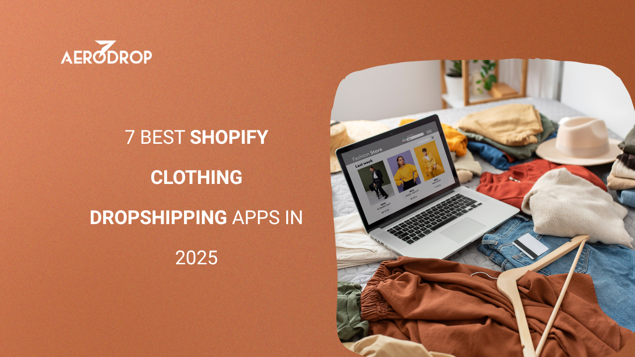 7 Best Shopify Clothing Dropshipping Apps in 2025