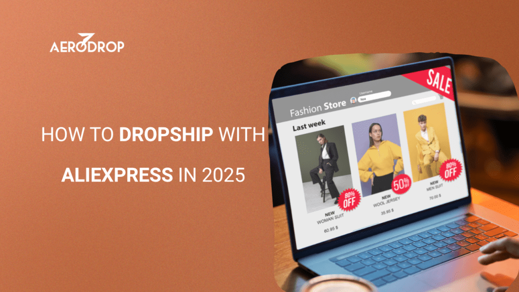 How to Dropship with AliExpress in 2025: The Ultimate Guide to Fast Profits with AeroDrop How to Dropship with AliExpress in 2025: The Ultimate Guide to Fast Profits with AeroDrop