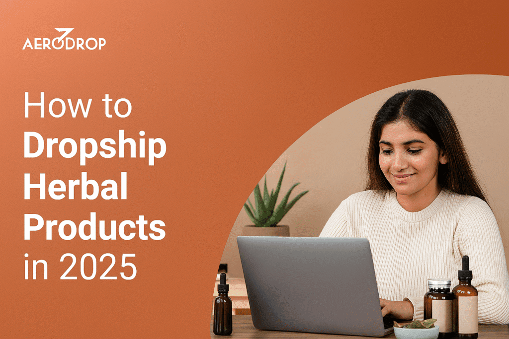 How to Dropship Herbal Products in 2025 How to Dropship Herbal Products in 2025