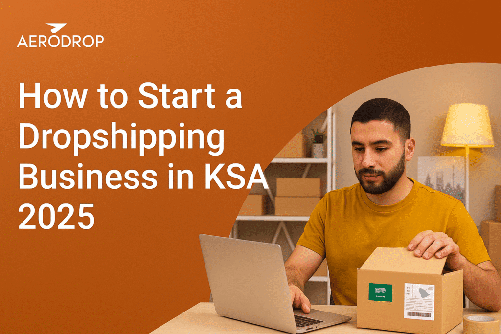 How to Start a Dropshipping Business in KSA 2025 Dropshipping Business in KSA