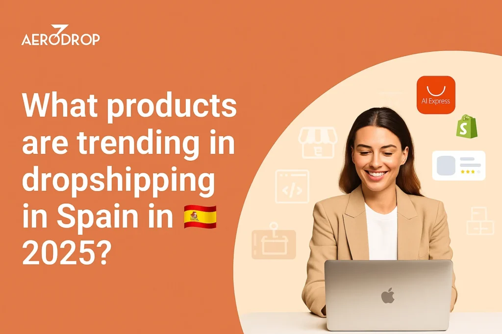 What products are trending in dropshipping in Spain in 2025? What products are trending in dropshipping in Spain in 2025?