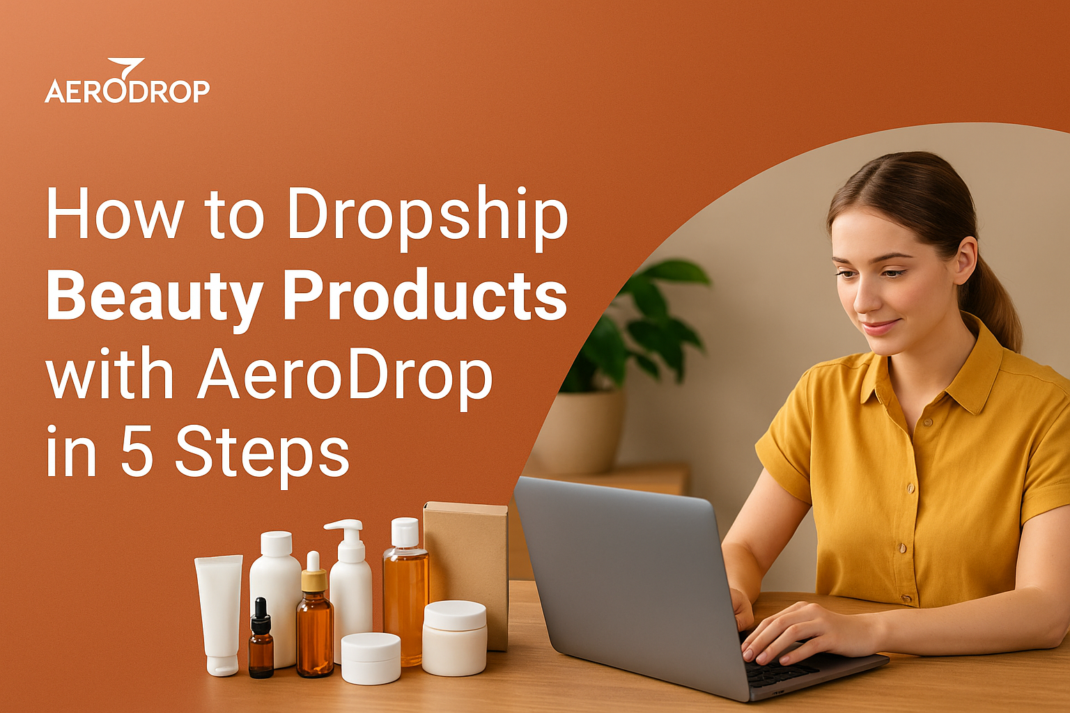 How to Dropship Beauty Products with AeroDrop in 5 Steps