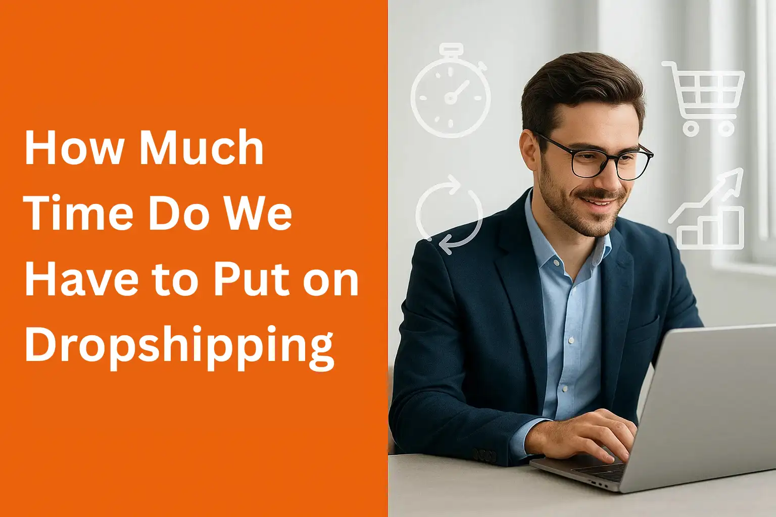 How Much Time Do We Have to Put on Dropshipping