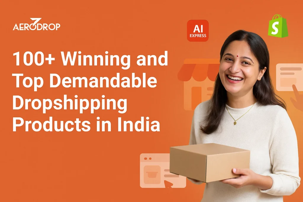 100+ Winning and Top Demandable Dropshipping Products in India Winning and Top Demandable Dropshipping Products in India
