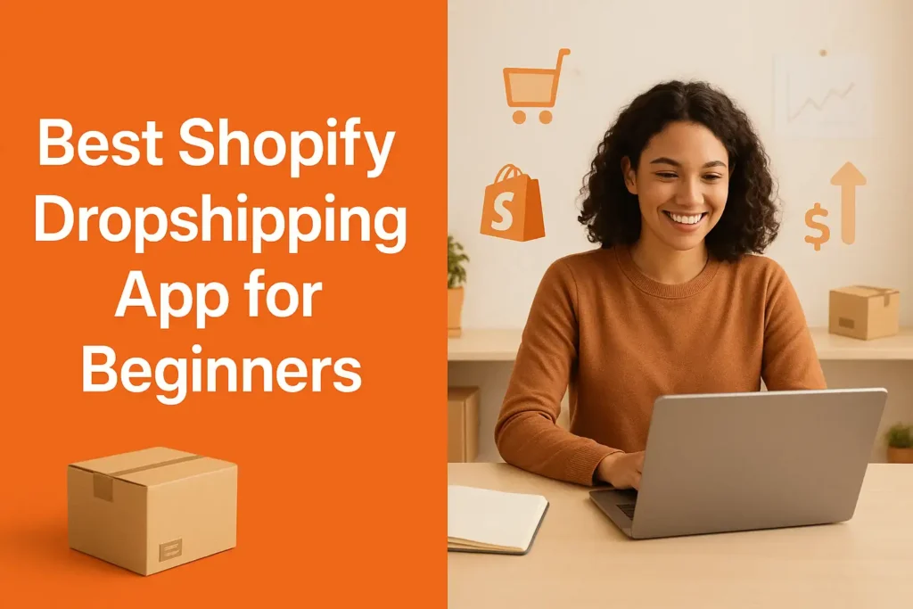 Best Shopify Dropshipping App for Beginners in 2025 Best Shopify Dropshipping App for Beginners