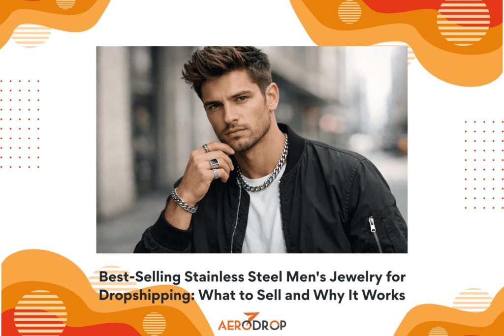 Best Selling Stainless Steel Mens Jewelry for Dropshipping What to Sell and Why It Works