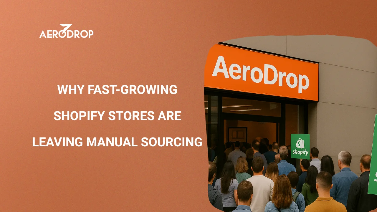 Fast-growing Shopify Stores replacing manual sourcing with AeroDrop automation